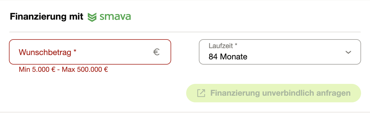 Screenshot: Finanzierung mit Smava – Eingabefeld »Wunschbetrag« (Minimum 5.000 € bis Maximum 500.000 €), Auswahlfeld »Laufzeit« (z. B. 84 Monate), Button »Finanzierung unverbindlich anfragen« deaktiviert.